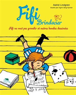 Fifi Brindacier. Fifi ne veut pas grandir et autres bandes dessinées - Astrid Lindgren