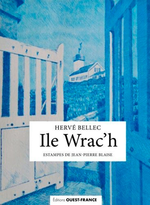 Ile Wrac'h : carnet de bord - Hervé Bellec