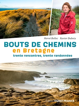 Bouts de chemins en Bretagne : trente rencontres, trente randonnées - Hervé Bellec