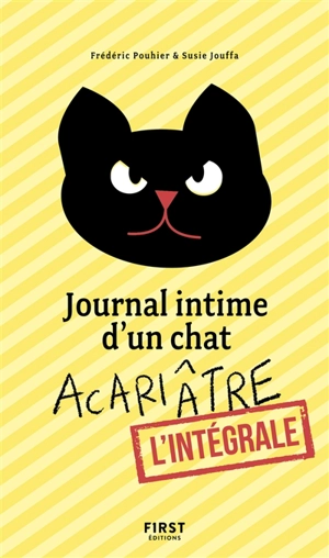 Journal intime d'un chat acariâtre : l'intégrale - Frédéric Pouhier