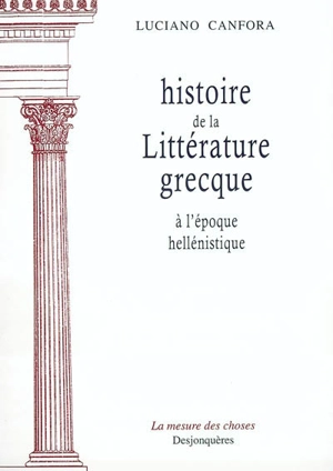 Histoire de la littérature grecque à l'époque hellénistique - Luciano Canfora