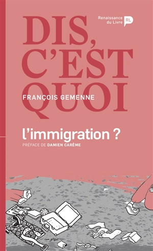 Dis, c'est quoi l'immigration ? - François Gemenne