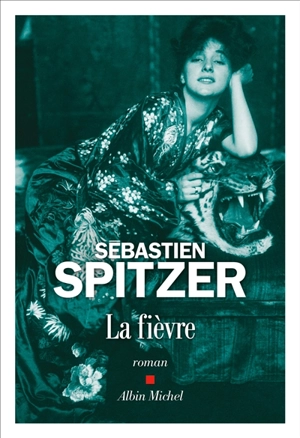 La fièvre - Sébastien Spitzer