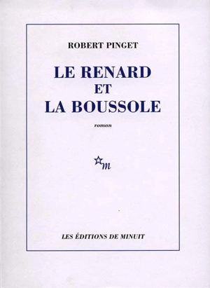 Le renard et la boussole - Robert Pinget