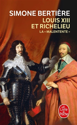 Louis XIII et Richelieu : la malentente - Simone Bertière