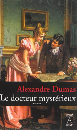 Création et rédemption. Vol. 1. Le docteur mystérieux - Alexandre Dumas