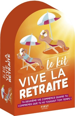 Le kit vive la retraite : ta deuxième vie commence quand tu comprends que tu as touuuut ton temps !