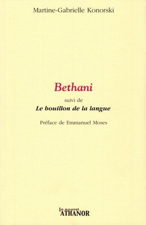 Bethani. Le bouillon de la langue - Martine-Gabrielle Konorski