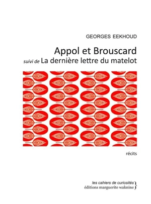 Appol et Brouscard. La dernière lettre du matelot - Georges Eekhoud