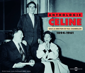 Céline : anthologie, 1894-1961 - Louis-Ferdinand Céline