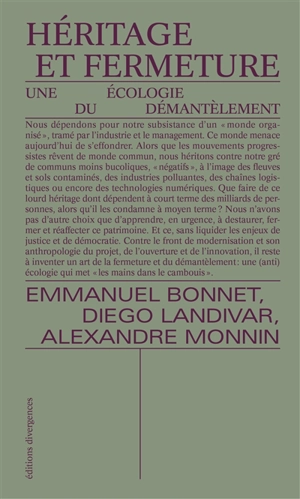 Héritage et fermeture : une écologie du démantèlement - Emmanuel Bonnet