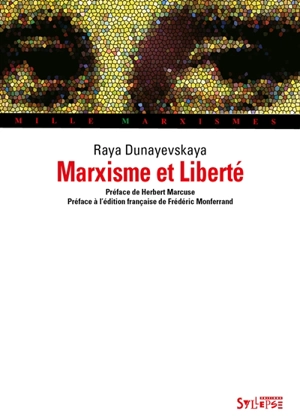 Marxisme et liberté - Raya Dunayevskaya