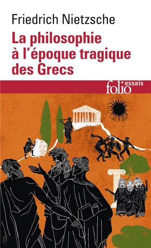La philosophie à l'époque tragique des Grecs. Sur l'avenir de nos établissements d'enseignement - Friedrich Nietzsche