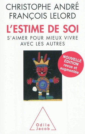 L'estime de soi : s'aimer pour mieux vivre avec les autres - Christophe André