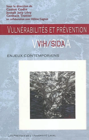 Vulnérabilité et prévention du VIH-sida : enjeux contemporains - Hélène Gagnon