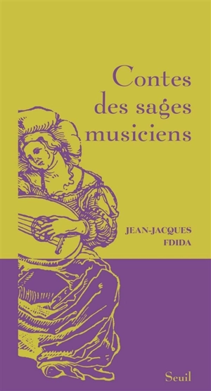 Contes des sages musiciens - Jean-Jacques Fdida