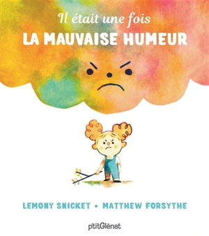 Il était une fois la mauvaise humeur - Lemony Snicket