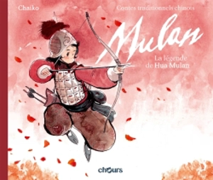 Mulan : la légende de Hua Mulan - Chaiko