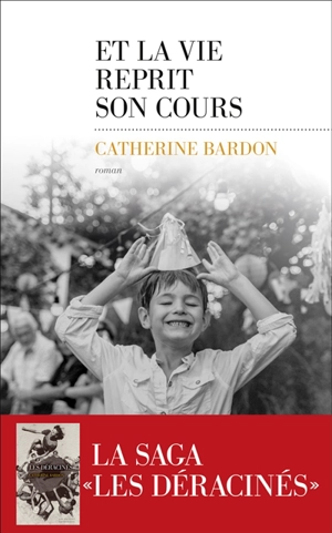 Et la vie reprit son cours : 1967-1979 - Catherine Bardon