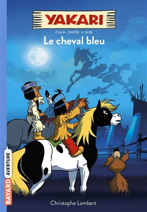 Yakari. Vol. 4. Le cheval bleu - Christophe Lambert
