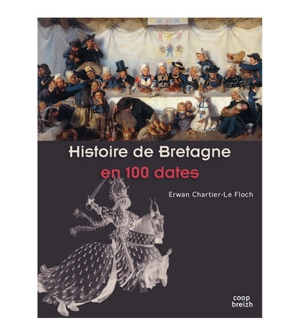 Histoire de Bretagne en 100 dates - Erwan Chartier