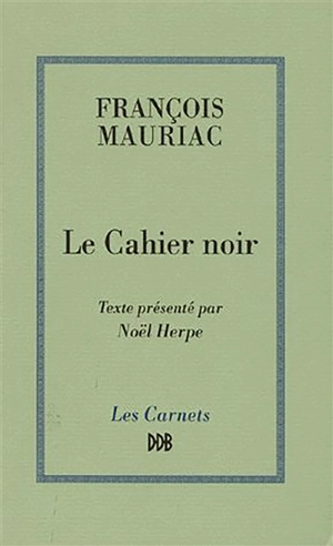 Le cahier noir - François Mauriac