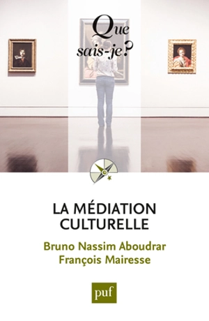 La médiation culturelle - Bruno-Nassim Aboudrar