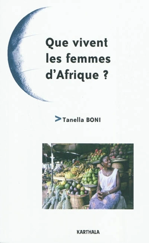 Que vivent les femmes d'Afrique ? - Tanella S. Boni