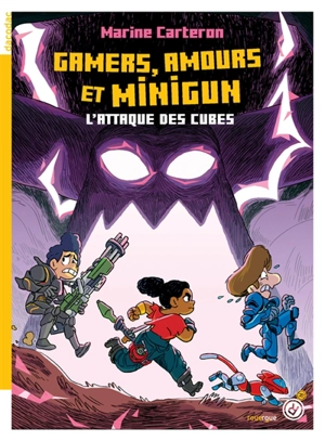 L'attaque des cubes. Vol. 2. Gamers, amours et minigun - Marine Carteron