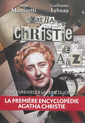 Agatha Christie de A à Z : tout l'univers de la reine du crime - Anne Martinetti