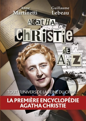 Agatha Christie de A à Z : tout l'univers de la reine du crime - Anne Martinetti