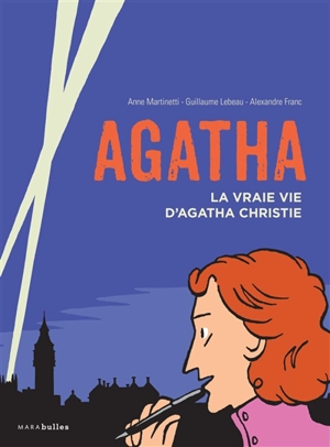 Agatha : la vraie vie d'Agatha Christie - Anne Martinetti