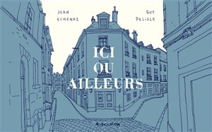 Ici ou ailleurs - Jean Echenoz