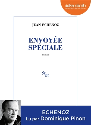 Envoyée spéciale - Jean Echenoz