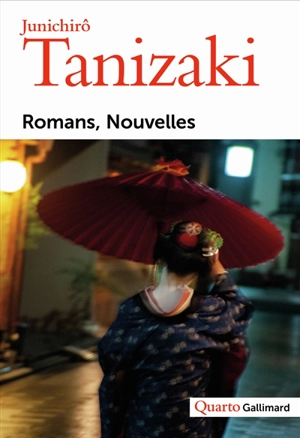 Romans, nouvelles - Jun'ichiro Tanizaki