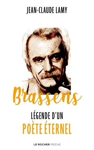 Brassens : légende d'un poète éternel - Jean-Claude Lamy