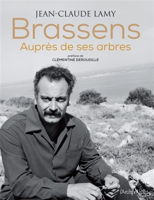 Brassens : auprès de ses arbres - Jean-Claude Lamy