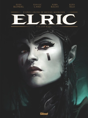 Elric. Vol. 3. Le loup blanc - Julien Blondel