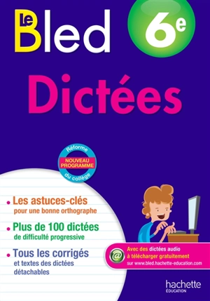 Le Bled : dictées 6e, 11-12 ans : nouveau programme, réforme du collège - Daniel Berlion