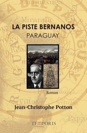 La piste Bernanos-Paraguay - Jean-Christophe Potton