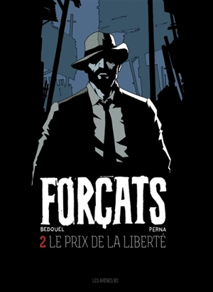 Forçats. Vol. 2. Le prix de la liberté - Patrice Perna