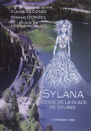 Sylana, déesse de la glace de Sylans - Claude Secondi