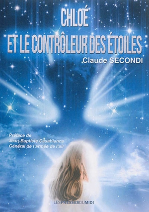 Chloé et le contrôleur des étoiles - Claude Secondi