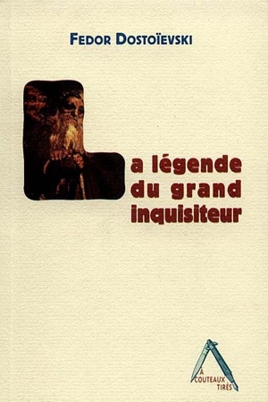 La légende du grand inquisiteur - Fédor Dostoievski