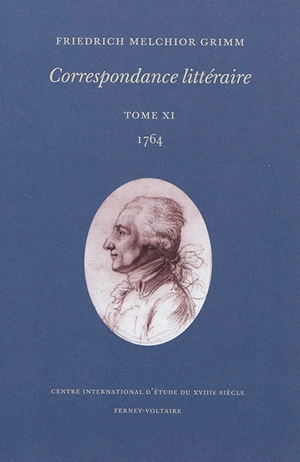 Correspondance littéraire. Vol. 11. 1764 - Friedrich Melchior Grimm