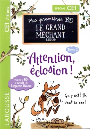 Mes petites histoires du grand méchant renard. Vol. 2. Attention, éclosion ! : spécial CE1, 7-8 ans