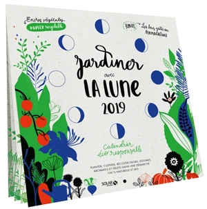 Jardiner avec la Lune 2019 : calendrier éco responsable - Rosenn Le Page