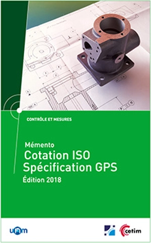 Mémento cotation ISO, spécification GPS - Centre technique des industries mécaniques (France)