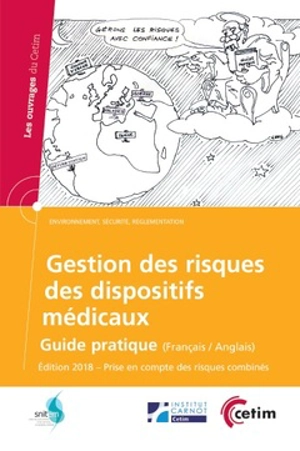 Gestion des risques des dispositifs médicaux : guide pratique. Risk management for medical devices : a practical guide - Syndicat national de l'industrie des technologies médicales (France)