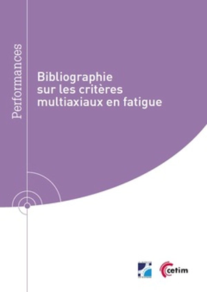 Bibliographie sur les critères multiaxiaux en fatigue - Centre technique des industries mécaniques (France)